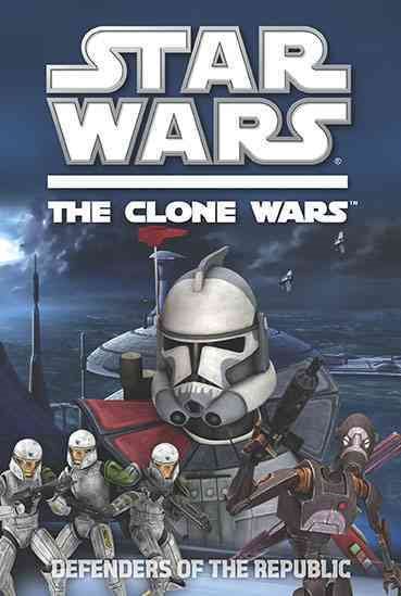 Defenders of the Republic (Star Wars: The Clone Wars) cover