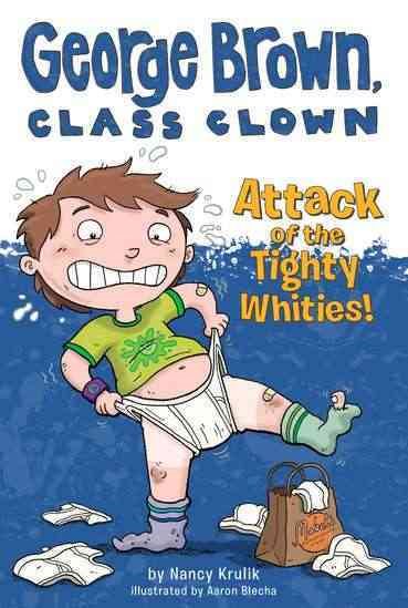 Attack of the Tighty Whities! #7 (George Brown, Class Clown) cover