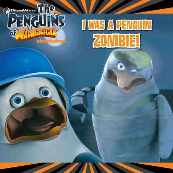 I Was a Penguin Zombie! (The Penguins of Madagascar)
