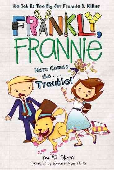 Here Comes the...Trouble! (Frankly, Frannie) cover