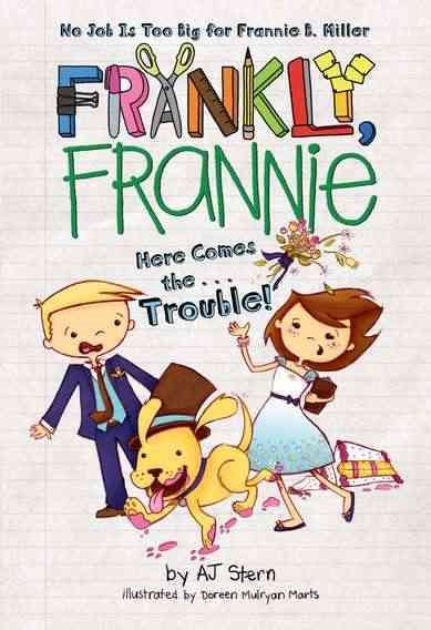 Here Comes the...Trouble! (Frankly, Frannie) cover