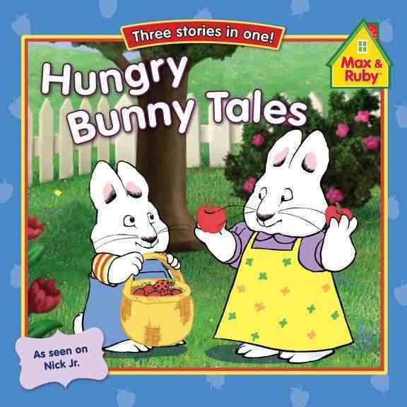Hungry Bunny Tales (Max and Ruby) cover