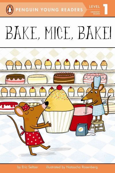 Bake, Mice, Bake! (Penguin Young Readers, Level 1) cover