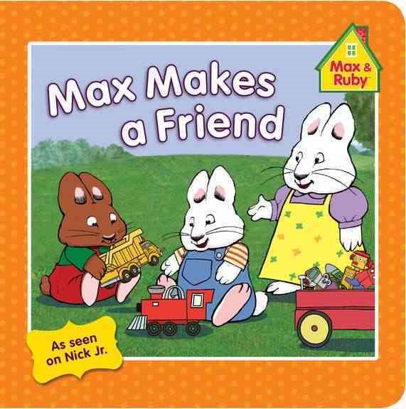 Max Makes a Friend (Max and Ruby) cover
