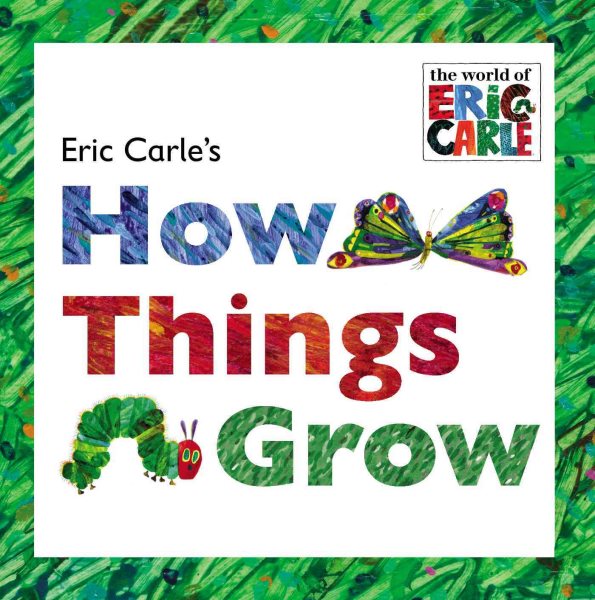 Eric Carle's How Things Grow (The World of Eric Carle) cover