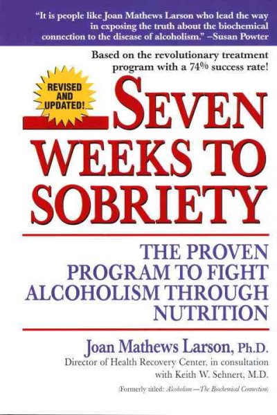 Seven Weeks to Sobriety: The Proven Program to Fight Alcoholism through Nutrition cover