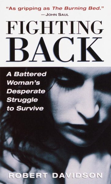 Fighting Back: A Battered Woman's Desperate Struggle to Survive cover