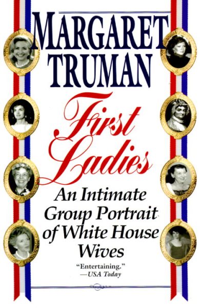 First Ladies: An Intimate Group Portrait of White House Wives cover