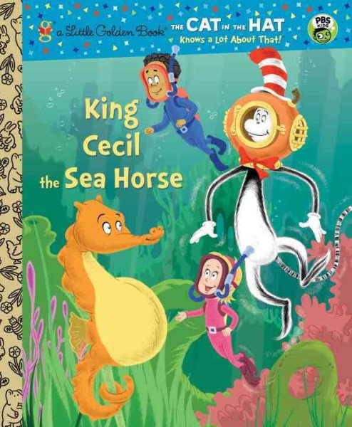 King Cecil the Sea Horse (Dr. Seuss/Cat in the Hat) (Little Golden Book) cover
