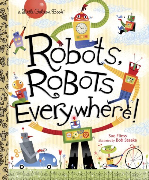 Robots, Robots Everywhere! (Little Golden Book) cover