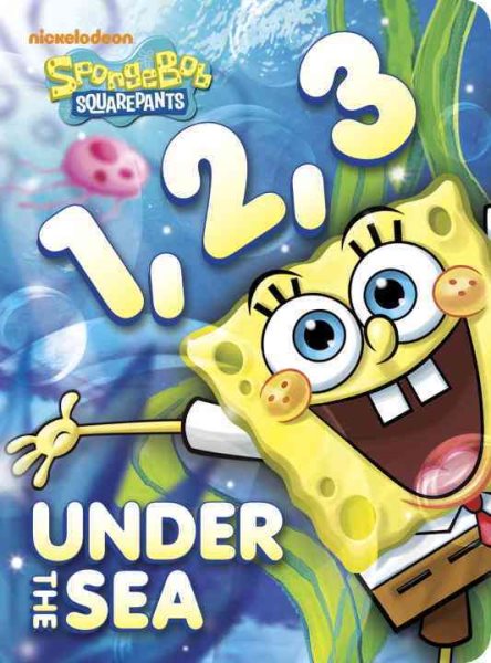1, 2, 3 Under the Sea (SpongeBob SquarePants) (Spongebob Squarepants Board Books) cover