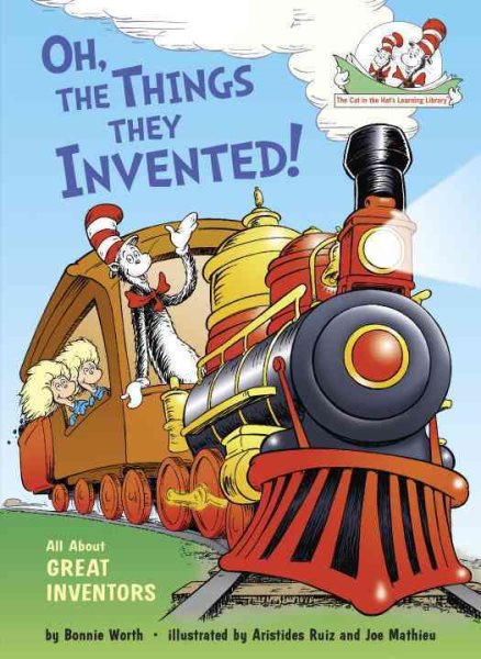 Oh, the Things They Invented!: All About Great Inventors (Cat in the Hat's Learning Library) cover