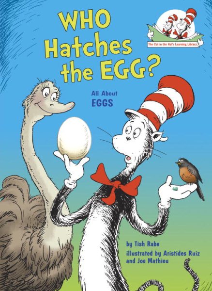 Who Hatches the Egg?: All About Eggs (Cat in the Hat's Learning Library) cover