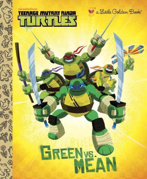 Green vs. Mean (Teenage Mutant Ninja Turtles) (Little Golden Book) cover