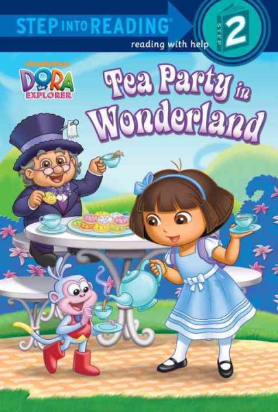 Tea Party in Wonderland (Dora the Explorer) (Step into Reading) cover