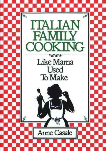 Italian Family Cooking: Like Mamma Used to Make cover