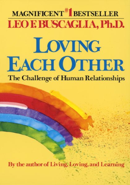 Loving Each Other: The Challenge of Human Relationships cover