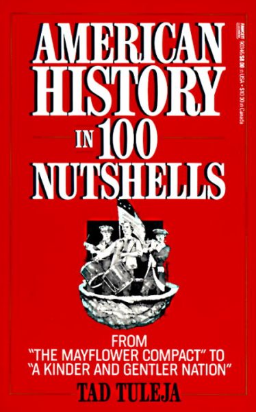 American History in 100 Nutshells: From "The Mayflower Compact" to "A Kinder and Gentler Nation" cover