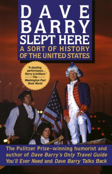 Dave Barry Slept Here: A Sort of History of the United States cover