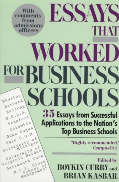 Essays That Worked for Business School: 35 Essays from Successful Applications to the Nation's Top Business Schools