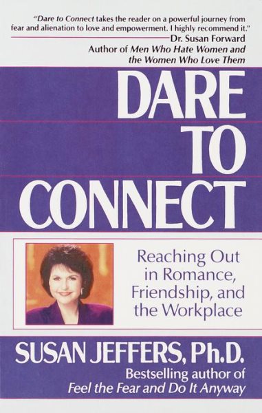 Dare to Connect: Reaching Out in Romance, Friendship, and the Workplace cover