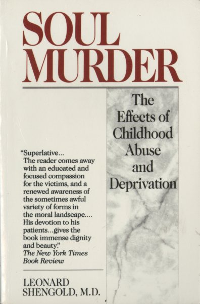 Soul Murder: The Effects of Childhood Abuse and Deprivation cover