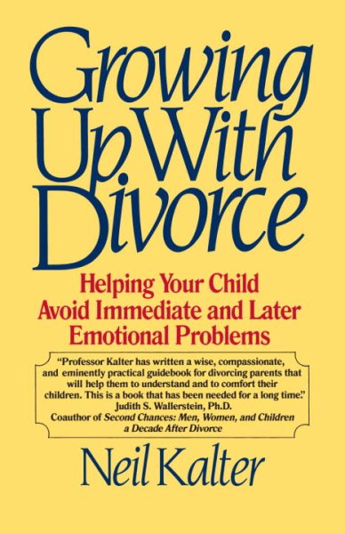 Growing Up with Divorce: Helping Your Child Avoid Immediate and Later Emotional Problems cover