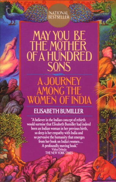 May You Be the Mother of a Hundred Sons: A Journey Among the Women of India cover