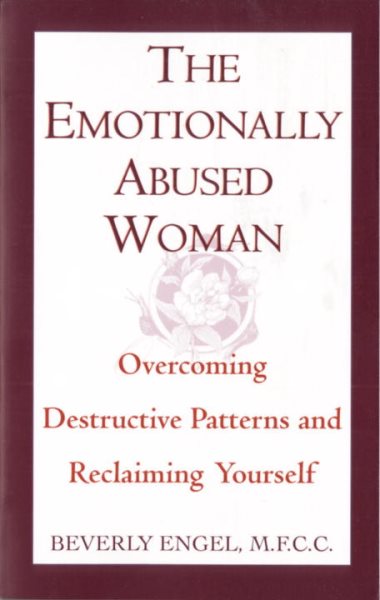 The Emotionally Abused Woman: Overcoming Destructive Patterns and Reclaiming Yourself (Fawcett Book) cover