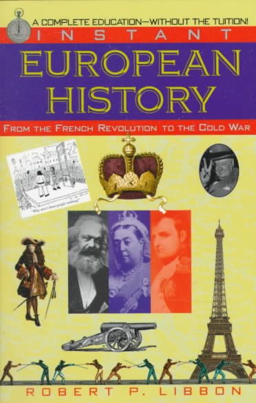 Instant European History: From the French Revolution to the Cold War cover