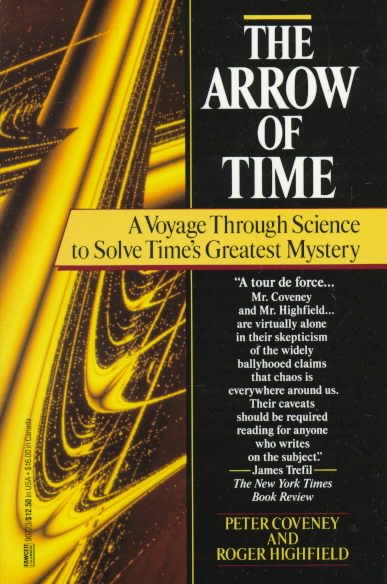 The Arrow Of Time: A Voyage Through Science To Solve Time's Greatest Mystery cover