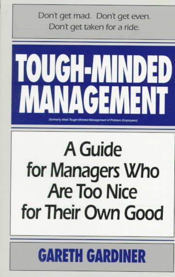 Tough-Minded Management: A Guide for Managers Who Are Too Nice for Their Own Good cover
