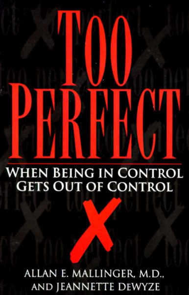 Too Perfect: When Being in Control Gets Out of Control cover