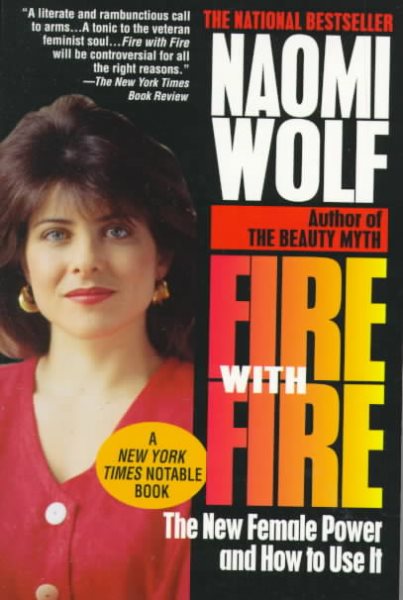 Fire with Fire: The New Female Power and How to Use It cover