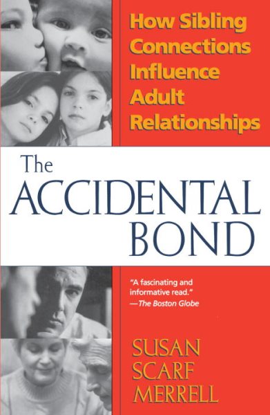 Accidental Bond: How Sibling Connections Influence Adult Relationships cover