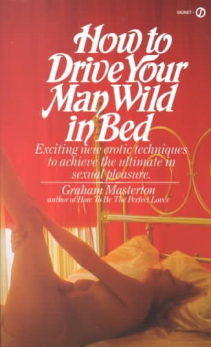 How to Drive Your Man Wild in Bed cover