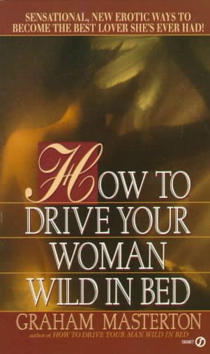 How to Drive Your Woman Wild in Bed cover