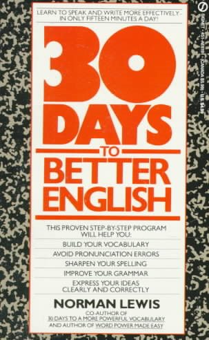 Thirty Days to Better English: Learn to Speak and Write More Effectively--in Only Fifteen Minutes a Day! cover