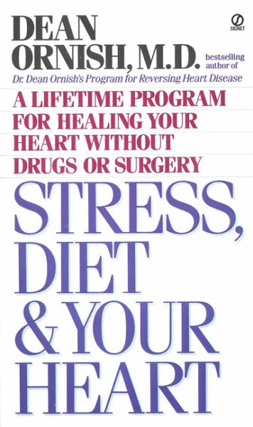 Stress, Diet and Your Heart: A Lifetime Program for Healing Your Heart Without Drugs or Surgery cover
