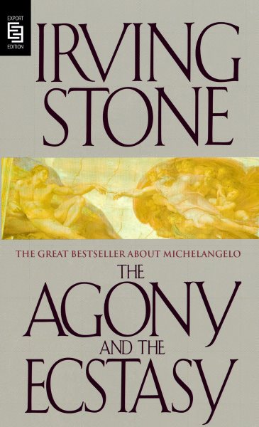 The Agony and the Ecstasy: A Biographical Novel of Michelangelo cover