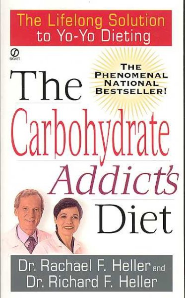 The Carbohydrate Addict's Diet: The Lifelong Solution to Yo-Yo Dieting (Signet) cover
