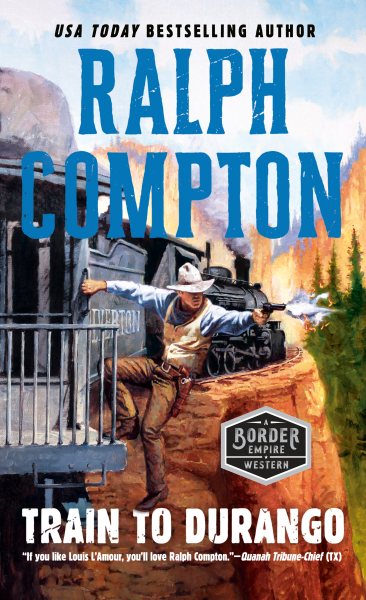 Ralph Compton Train to Durango (A Border Empire Western) cover