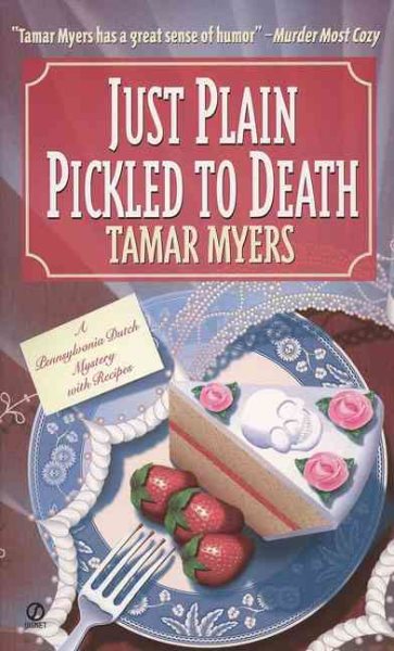 Just Plain Pickled to Death (Pennsylvania Dutch Mystery) cover