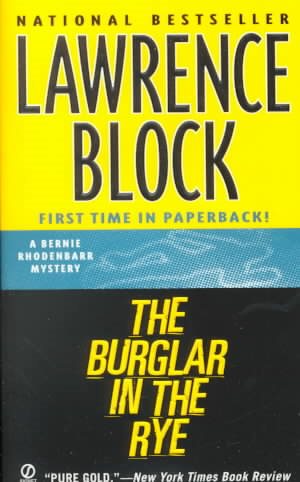 The Burglar in the Rye: The New Bernie Rhodenbarr Mystery (Bernie Rhodenbarr Mysteries) cover