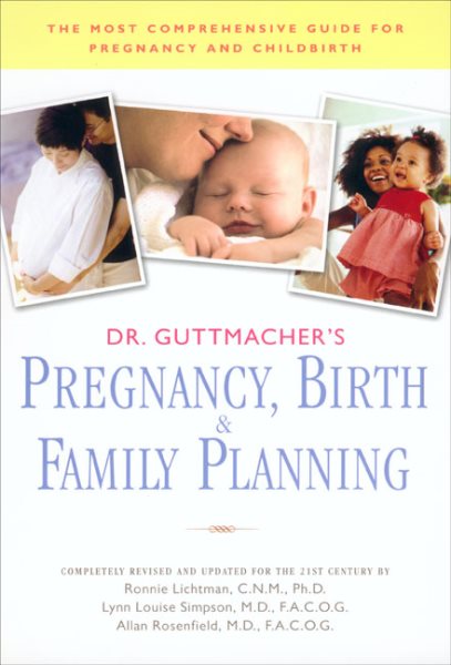 Dr. Guttmacher's Pregnancy, Birth & Family Planning (Complet ely Revised: (Completely Revised and Updated) cover