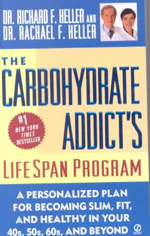 The Carbohydrate Addict's Lifespan Program: Personalized Plan for Becoming Slim, Fit & Healthy in your 40's 50's 60's and Beyond cover
