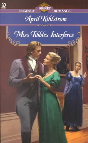 Miss Tibbles Interferes (Signet Regency Romance)