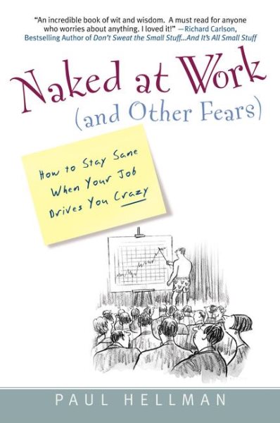 Naked at Work (And Other Fears): How to Stay Sane When Your Job Drives you Crazy