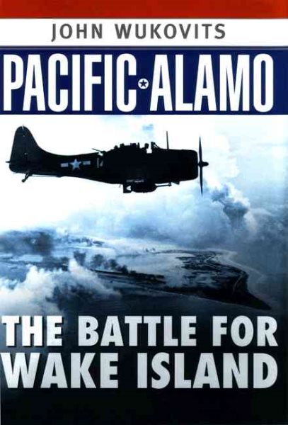 Pacific Alamo: The Battle for Wake Island cover