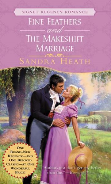 Fine Feathers And The Makeshift Marriage (Signet Regency Romance) cover